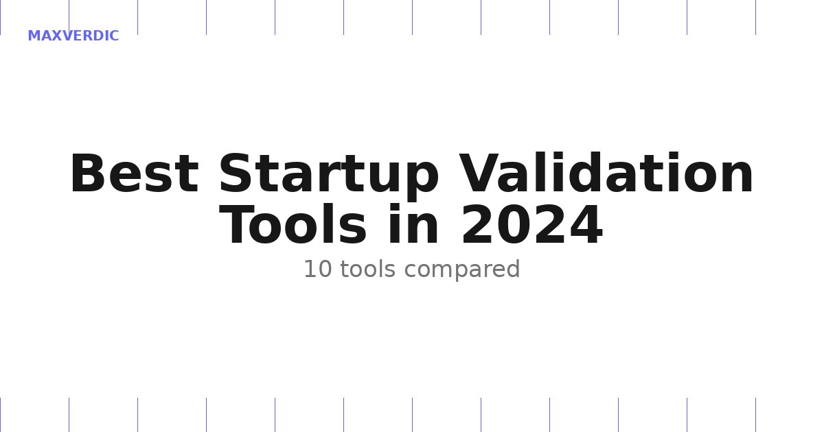 Best Startup Validation Tools 2024: Complete Comparison