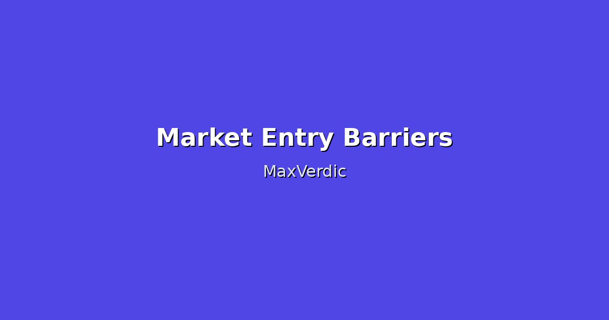How to Analyze Market Entry Barriers Before You Launch