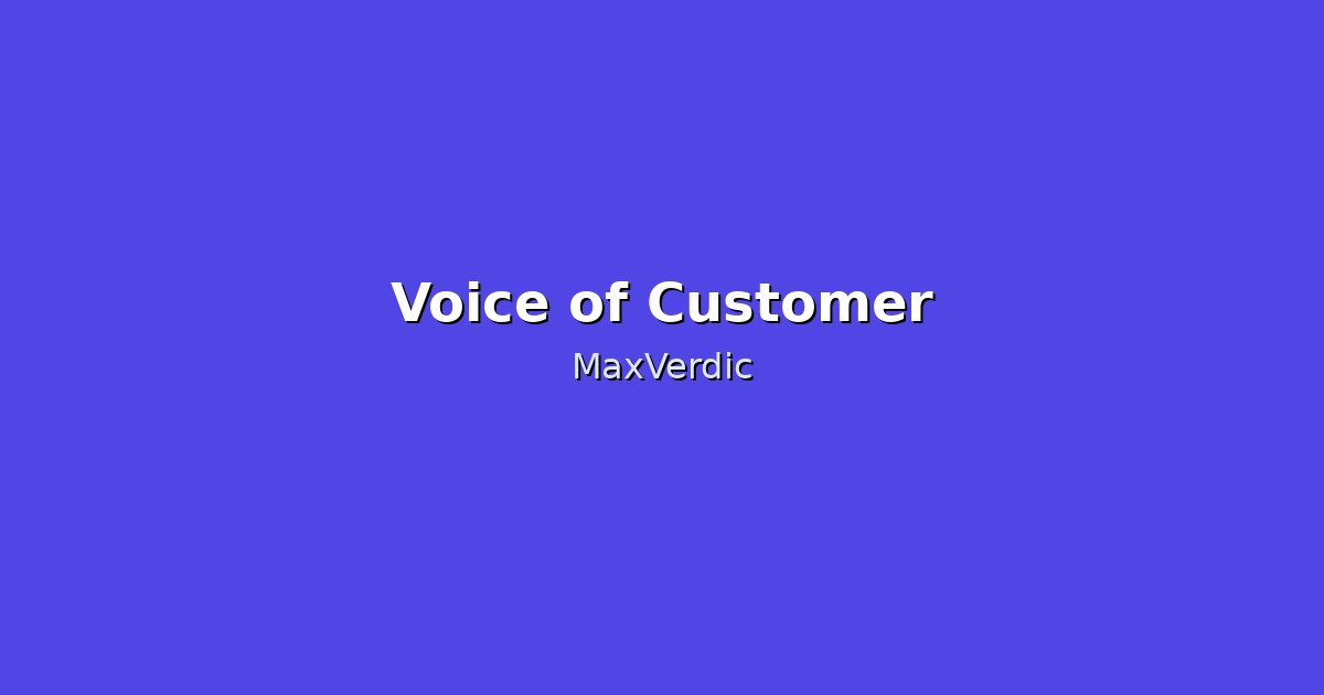 Voice of Customer Research: Capture Insights That Matter